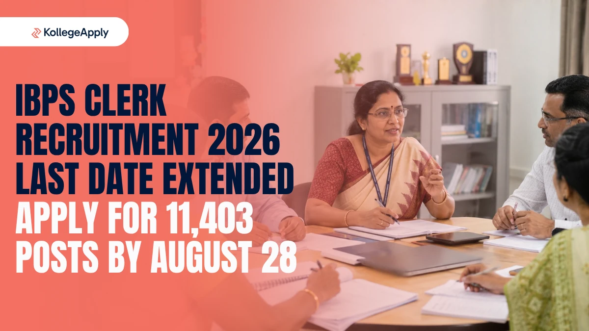 IBPS Clerk Recruitment 2026 Last Date Extended: Steps to Download, Last Date Here