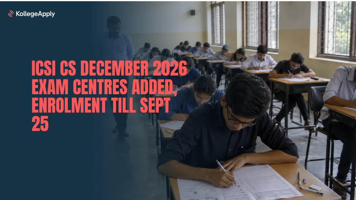 ICSI CS December 2026 Exam Centres Added, Enrolment Till Sept 25